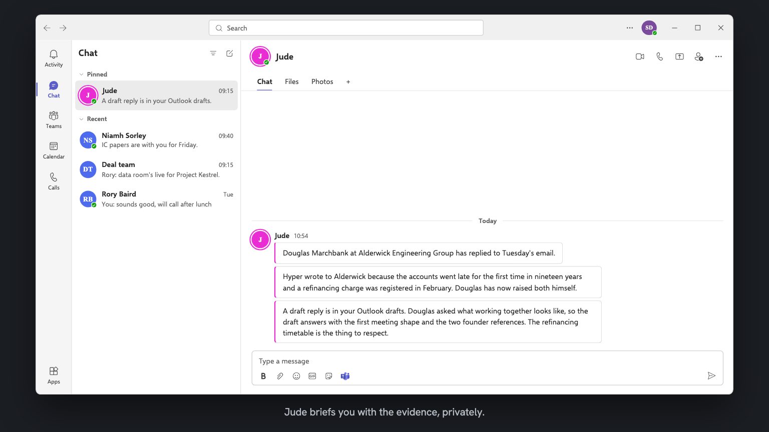 A Teams chat with Jude. Three messages: Douglas has replied, Hyper wrote to Alderwick because of the late accounts and the refinancing charge and Douglas has now raised both himself, and a draft reply is in Outlook drafts.
